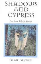 Shadows and Cypress: Southern Ghost Stories