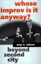 Whose Improv Is It Anyway?: Beyond Second City