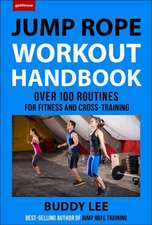 101 Best Jump Rope Workouts: The Ultimate Handbook for the Greatest Exercise on the Planet