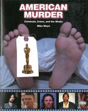 American Murder: Criminals, Crime and the Media