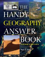 The Handy Geography Answer Book