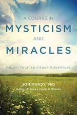 A Course in Mysticism and Miracles