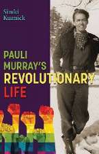 Pauli Murray's Revolutionary Life