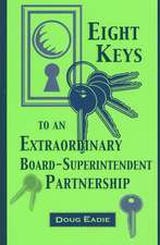 Eight Keys to an Extraordinary Board-Superintendent Partnership