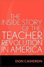 The Inside Story of the Teacher Revolution in America