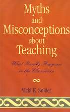 Myths and Misconceptions about Teaching