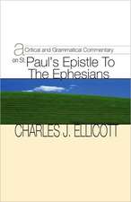 Critical and Grammatical Commentary on St. Paul's Epistle to the Ephesians