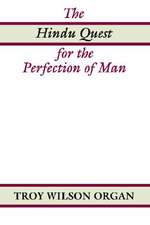 The Hindu Quest for the Perfection of Man