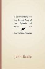 Commentary on the Greek Text of the Epistle of Paul to the Thessalonians