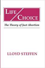 Life Choice: The Theory of Just Abortion