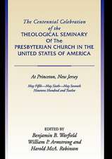 Centennial Celebration of the Theological Seminary of the Presbyterian Church in the United States O