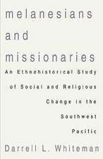 Melanesians and Missionaries: An Ethnohistorical Study of Social and Religious Change in the Southwest Pacific