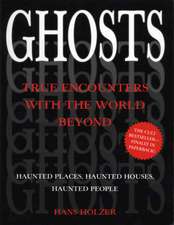 Ghosts: True Encounters from the World Beyond