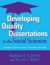 Developing Quality Dissertations in the Social Sciences: A Graduate Student's Guide to Achieving Excellence