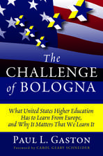 The Challenge of Bologna: What United States Higher Education Has to Learn from Europe, and Why It Matters That We Learn It