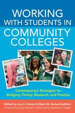 Working With Students in Community Colleges: Contemporary Strategies for Bridging Theory, Research, and Practice