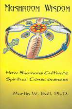 Mushroom Wisdom: Cultivating Spiritual Consciousness