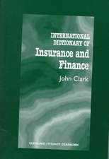 International Dictionary of Insurance and Finance