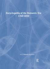 Encyclopedia of the Romantic Era 1760-1850