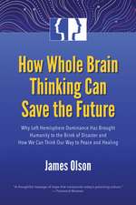 How Whole Brain Thinking Can Save the Future