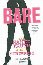 Bare: The Naked Truth About Stripping