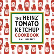 The Heinz Tomato Ketchup Cookbook