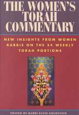 The Women's Torah Commentary: New Insights from Women Rabbis on the 54 Weekly Torah Portions