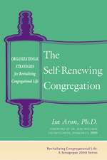 Self Renewing Congregation: Organizational Strategies for Revitalizing Congregational Life