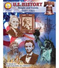 U.S. History, Grades 6 - 8: 1607-1865