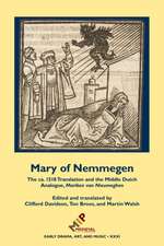 Mary of Nemmegen: The CA. 1518 Translation and the Middle Dutch Analogue, Mariken Van Nieumeghen