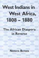 West Indians in West Africa, 1808–1880 – The African Diaspora in Reverse