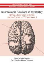 International Relations in Psychiatry – Britain, Germany, and the United States to World War II