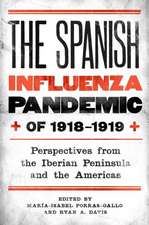 The Spanish Influenza Pandemic of 1918–1919 – Perspectives from the Iberian Peninsula and the Americas