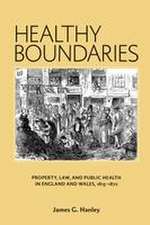 Healthy Boundaries – Property, Law, and Public Health in England and Wales, 1815–1872