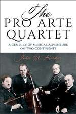 The Pro Arte Quartet – A Century of Musical Adventure on Two Continents