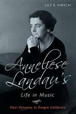 Anneliese Landau′s Life in Music – Nazi Germany to Émigré California