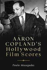 Aaron Copland`s Hollywood Film Scores