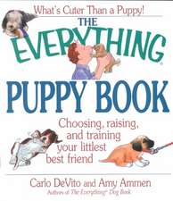 The Everything Puppy Book: Choosing, Raising, and Training Your Littlest Best Friend