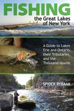 Fishing the Great Lakes of New York: A Guide to Lakes Erie and Ontario, Their Tributaries, and the Thousand Islands