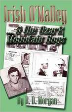 Irish O'Malley & the Ozark Mountain Boys: Memories of World War II; My Uncle and Men of the 10th Infantry Regiment of the 5th Infantry Division