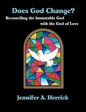 Does God Change? Reconciling the Immutable God with the God of Love