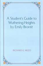 A Student's Guide to Wuthering Heights by Emily Bronte