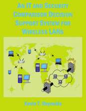 An It and Security Comparison Decision Support System for Wireless LANs