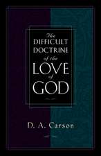 The Difficult Doctrine of the Love of God