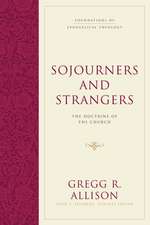 Sojourners and Strangers – The Doctrine of the Church