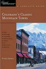 Colorado′s Classic Mountain Towns – Great Destinations – A Complete Guide