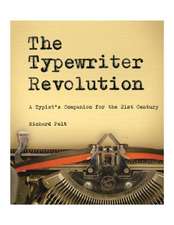 The Typewriter Revolution – A Typist`s Companion for the 21st Century