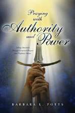 Praying with Authority and Power