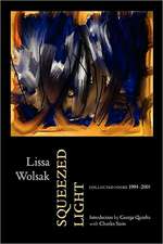 Squeezed Light: Collected Poems 1994-2005