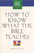 How to Know What the Bible Teaches: First Steps for the New Christian